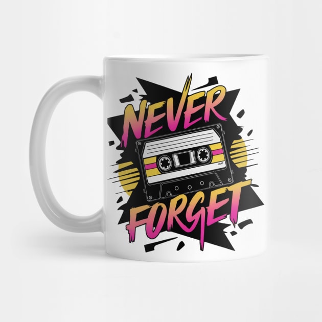 Never forget - 80s Mixtape by Neon Galaxia